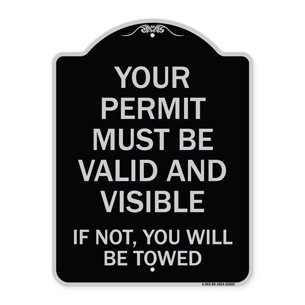 Your Permit Must Valid and Visible If Not You Will Towed Aluminum Sign, 24" x 18", BS-1824-22693